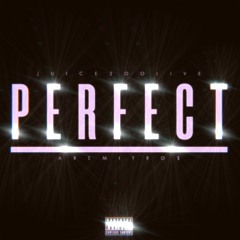 Perfect ft. AremitRo$