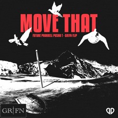 Future feat. Pharrell Williams, Pusha T - Move That Dope (Gr1fn Flip) [DropUnited Exclusive]