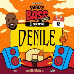 SHAQ'S BASS ALL-STARS - DENILE Guest Mix