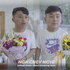 NGA CHEY NGYE -Kin Gin X Pema-MUSKIE FILMS