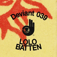 Deviant 039 — Lolo Batten