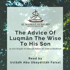 The Advice of Luqman the Wise to his Son by Shaykh al-Allāmah Rabee al-Madkhali (حفظه الله) - Part 1