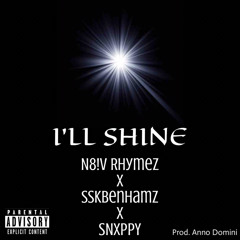 I’ll Shine - N8!V Rhymez x SSKBenhamz x Snxppy (prod. Anno Domini)