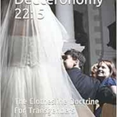 download EBOOK 📋 The Mercy Of Deuteronomy 22: 5: The Clothesline Doctrine For Transg