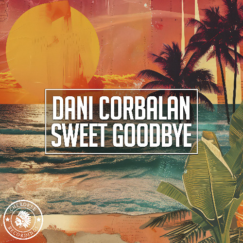 Dani Corbalan - Sweet Goodbye (Extended Mix)