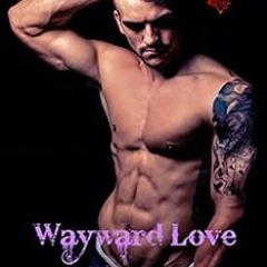 [PDF] ❤️ Read Wayward Love (Wayward Saints MC) by K. Renee,Ellie McLove,Reggie Deanching