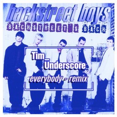 Backstreet Boys - Everybody (Tim Underscore Remix)