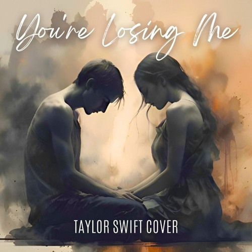 You're Losing Me (Taylor Swift cover) (Single Version)