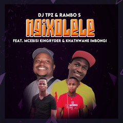 Ngixolele (feat. Mcebisi KingRyder & Khathwane Imbongi)