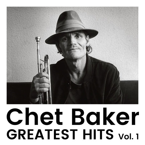 Stream Chet Baker | Listen to Greatest Hits Vol. 1 playlist online for free  on SoundCloud