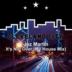 It's Not Over (My House Mix)