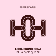 HLS399 LeoK, Bruno Bona - Ella Dice Que Si (Original Mix)