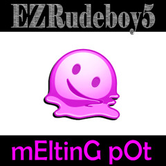 mEltinG pOt