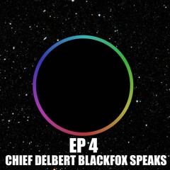 Chief Blackfox Speaks : America Transcending EP 4