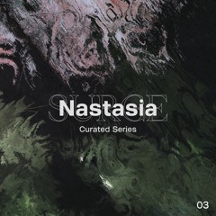 Surge Curated: #03 | Nastasia