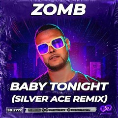 Zomb - Baby Tonight (Silver Ace Radio Edit)