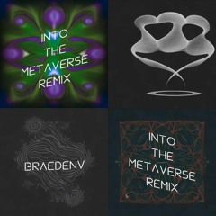 Into The Metaverse BraedenV Remix