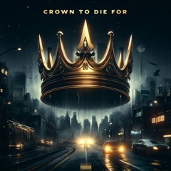 crown to die for (ft. doksy.)