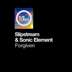 Slipstream & Sonic Element - Forgiven (Mastered)