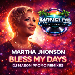 Dj Masoncr feat. Martha Jhonson. Bless my days! Promo Remix 2026 (1)