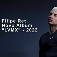 FILIPE RET - LUME ALBUM NOVO COMPLETO 2022 LVMX @DJGBLNTR ( AUDIO OFICIAL )