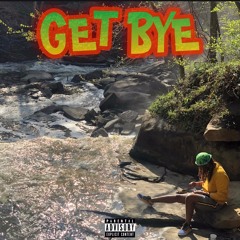 Get Bye (Prod. By Yungarrowhead)