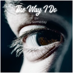 The Way I Do (Free Download)