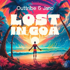 Outtribe & Jano - Lost In Goa