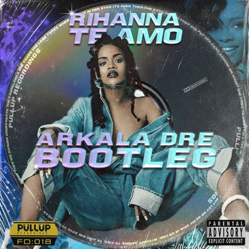 Stream Rihanna - Te Amo (Arkala Dre Bootleg) [Free Download] by PullUp  Recordings | Listen online for free on SoundCloud