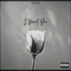 Dulu - I Need You (PnB Rock Tribute)