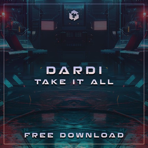 FREE DOWNLOAD: DARDI - Take It All (Original Mix)