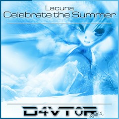 Lacuna - Celebrate The Summer (D4VT0R Remix)