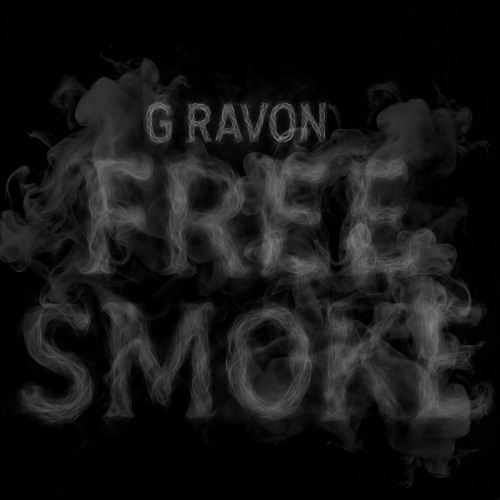 Stream Free Smoke by G Ravon | Listen online for free on SoundCloud