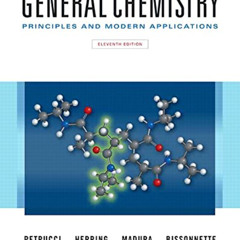 [Get] EBOOK ✓ General Chemistry: Principles and Modern Applications by  Ralph Petrucc