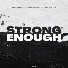 Reprobeater, Cuervo, M-T3CK, Brenda Mullen - Strong Enough