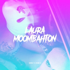 [ D-WHITE ] Laura Moombahton ( Extented ) 2K25