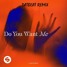 Lucas X Steve - Do You Want Me (DatBeat Remix)