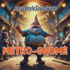 Metro-Gnome