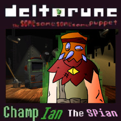 Champ Ian - The Spian (Cover v2, without cursed accords) [Deltarune the same same same same puppet]