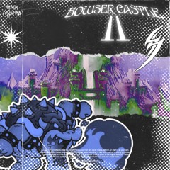BOWSER CASTLE II W/ BRⱯDY