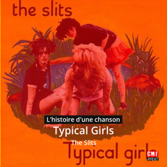 Histoire d'une chanson: Typical Girls par The Slits