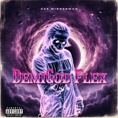 Demi God Flex