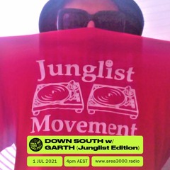 Down South w. Garth (Junglist Edition) - 1 July 2021