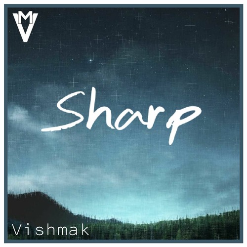 Vishmak - Sharp [No Copyright Music]