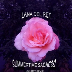 Lana Del Rey - Summertime Sadness (Skumpy Remix)