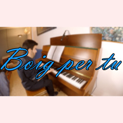 Boig per tu - Sau | Piano Cover - Pau Tous