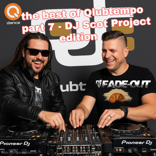 Fade-out presents: THE BEST OF QLUBTEMPO part 7 - DJ SCOT PROJECT EDITION