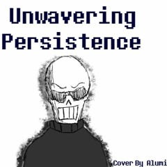 Unwavering Persistence