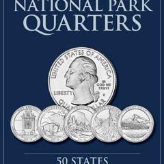 READ✔️DOWNLOAD ️ National Park Quarters 50 States + District of Columbia & Territories Colle