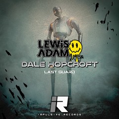 LEWIS ADAM & DALE HOPCROFT - LAST GUARD (FREE DOWNLOAD)